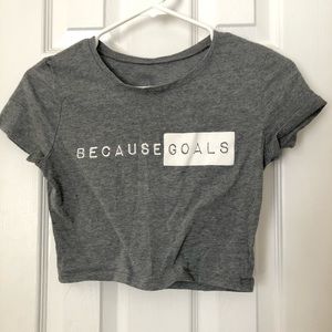 "Because Goals" crop tee